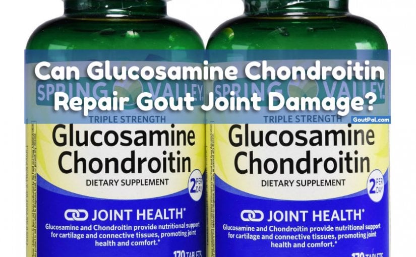 Can Glucosamine Chondroitin Repair Gout Joint Damage?